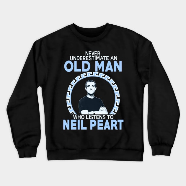 Neil Peart - Old Men Love Him Crewneck Sweatshirt by RetroZest